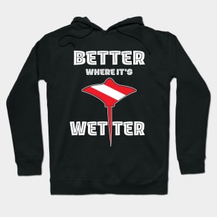 Better Where It's Wetter - Stingray Funny Scuba Dive Hoodie